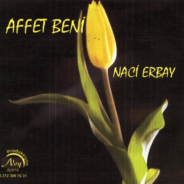 Affet Beni - Naci Erbay