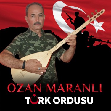 Türk Ordusu - Ozan Maranlı