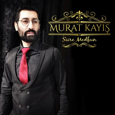 Şiire Medfun - Murat Kayış