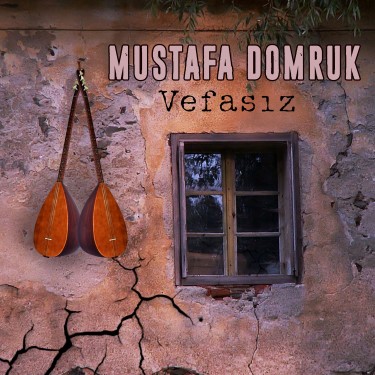 Vefasız - Mustafa Domruk