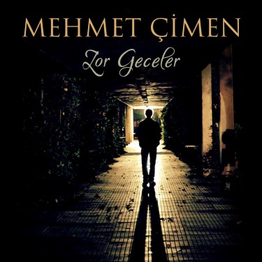 Zor Geceler - Mehmet Çimen