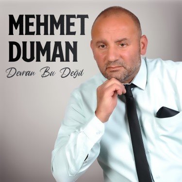 Devran Bu değil - Mehmet Duman