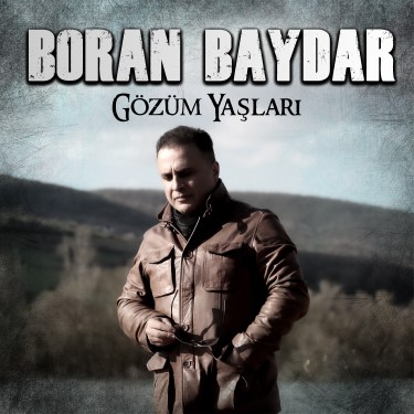 Gözüm Yaşları - Boran Baydar