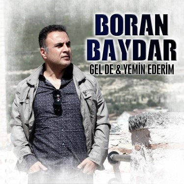 Gel De - Yemin Ederim - Boran Baydar