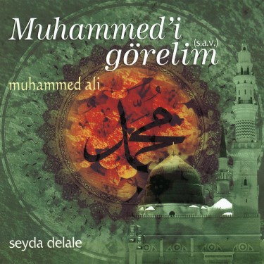 Muhammed'i Görelim (s.a.v.) - Muhammed Ali