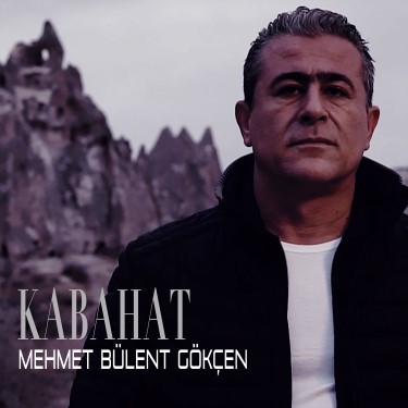 Kabahat - Mehmet Bülent Gökçen