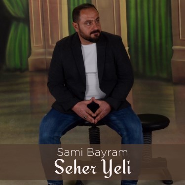 Seher Yeli - Sami Bayram