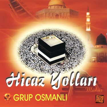 Hicaz Yolları - Grup Osmanlı