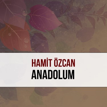 Anadolum - Hamit Özcan