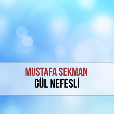 Gül Nefesli - Mustafa Sekman