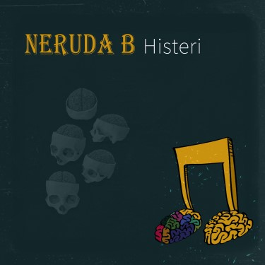 Histeri - Neruda B