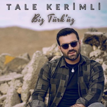 Biz Türk'üz - Tale Kerimli