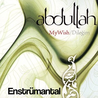 My Wish - Dileğim - Abdullah Aşiran