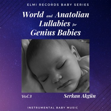 World And Anatolian Lullabies For Genius Babies - Serkan Akgün