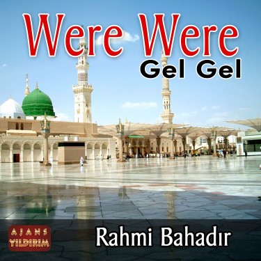 Gel Gel - Were Were - Rahmi Bahadır