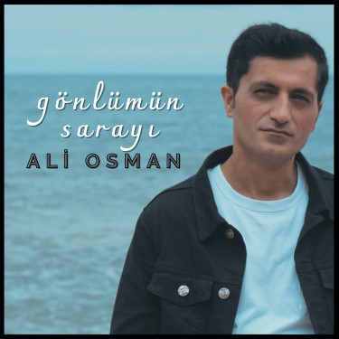 Gönlümün Sarayı - Ali Osman