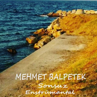 Sonsuz - Mehmet Balpetek