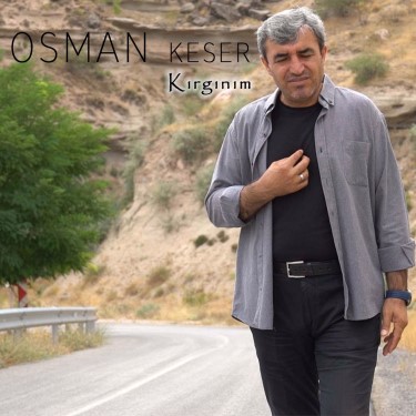 Kırgınım - Osman Keser