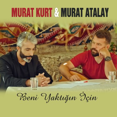 Beni Yaktığın İçin - Murat Atalay - Murat Kurt