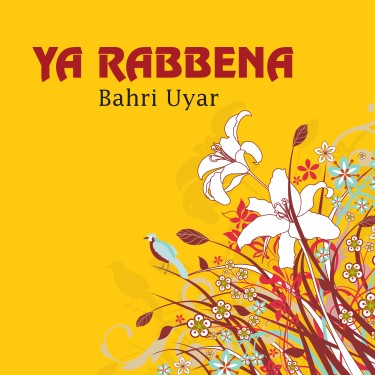 Ya Rabbena - Bahri Uyar