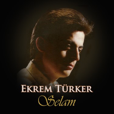 Selam - Ekrem Türker