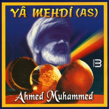 Ya Mehdi - Ahmed Muhammed