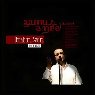 Yunus Emre Şiirleri - İbrahim Sadri