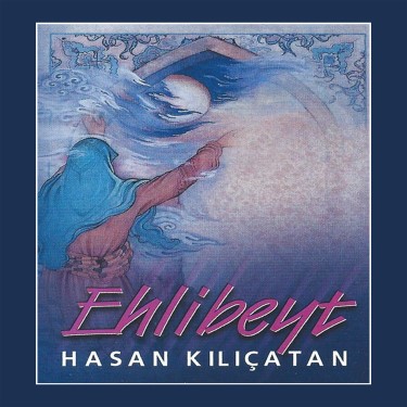 Ehlibeyt - Hasan Kılıçatan