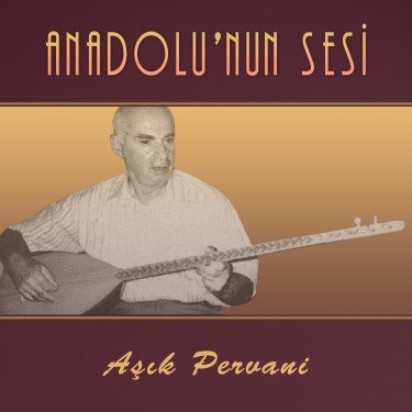 Anadolu'nun Sesi - Aşık Pervani