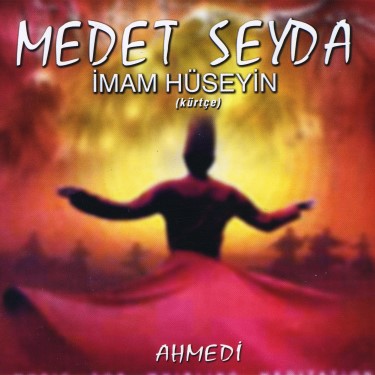 Medet Seyda - Hazreti Hüseyin - Ahmedi