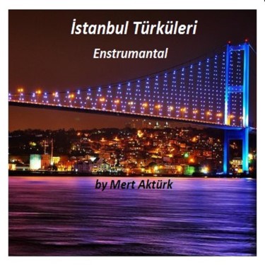 İstanbul Türküleri - Mert Aktürk