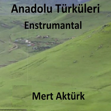 Anadolu Türküleri - Mert Aktürk
