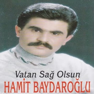 Vatan Sağ Olsun - Hamit Baydaroğlu