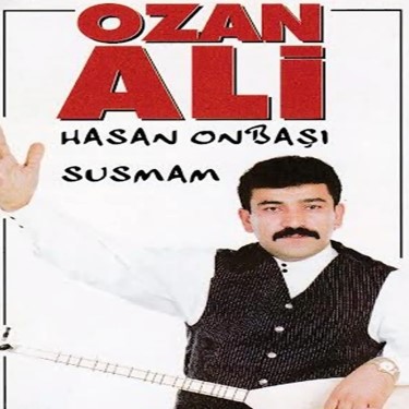 Hasan Onbaşı Susmam - Ozan Ali