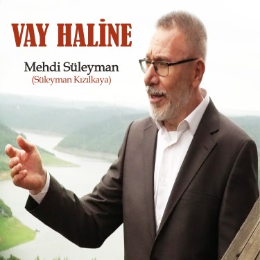 Vay Haline - Süleyman Kızılkaya