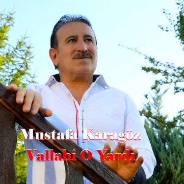 Vallahi O Yardı - Mustafa Karagöz