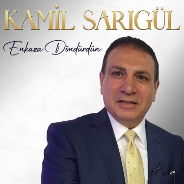 Enkaza Döndürdün - Kamil Sarıgül