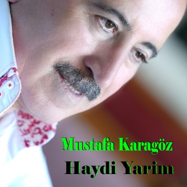 Haydi Yarim - Mustafa Karagöz