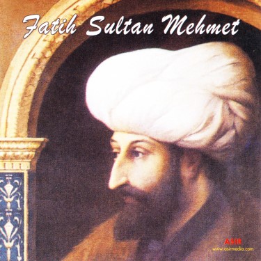Fatih Sultan Mehmet - Çeşitli Sanatçılar
