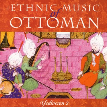 Yediveren 2 - Ethnic Music Of Ottoman - Grup Cemre