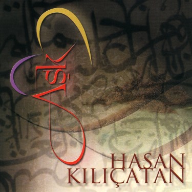 Aşk - Hasan Kılıçatan