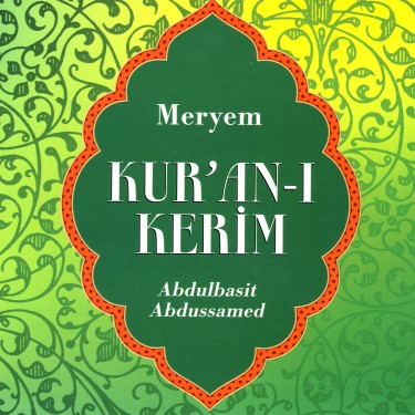 Kur'an-ı Kerim - Meryem - Abdulbasid Abdussamed