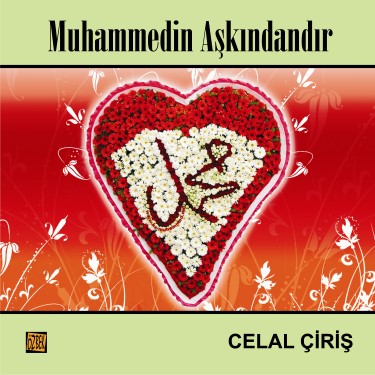 Muhammedin Aşkındandır - Celal Çiriş