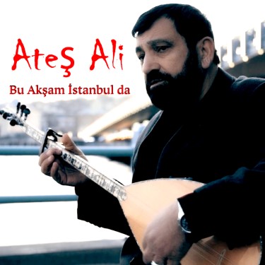 Bu Akşam İstanbul'da - Ateş Ali