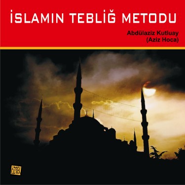 İslamın Tebliğ Metodu - Abdülaziz Kutluay