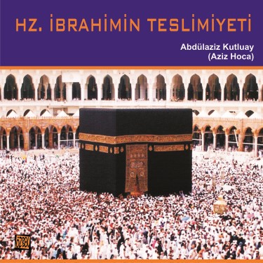 Hz.İbrahim'in Teslimiyeti - Abdülaziz Kutluay