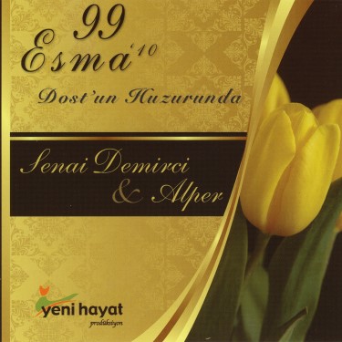 99 Esma - Dost'un Huzurunda - Senai Demirci - Alper