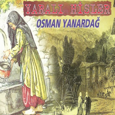 Yaralı Hisler - Osman Yanardağ
