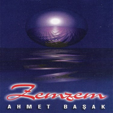 Zemzem - Ahmet Başak