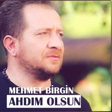 Ahdım Olsun - Mehmet Birgin